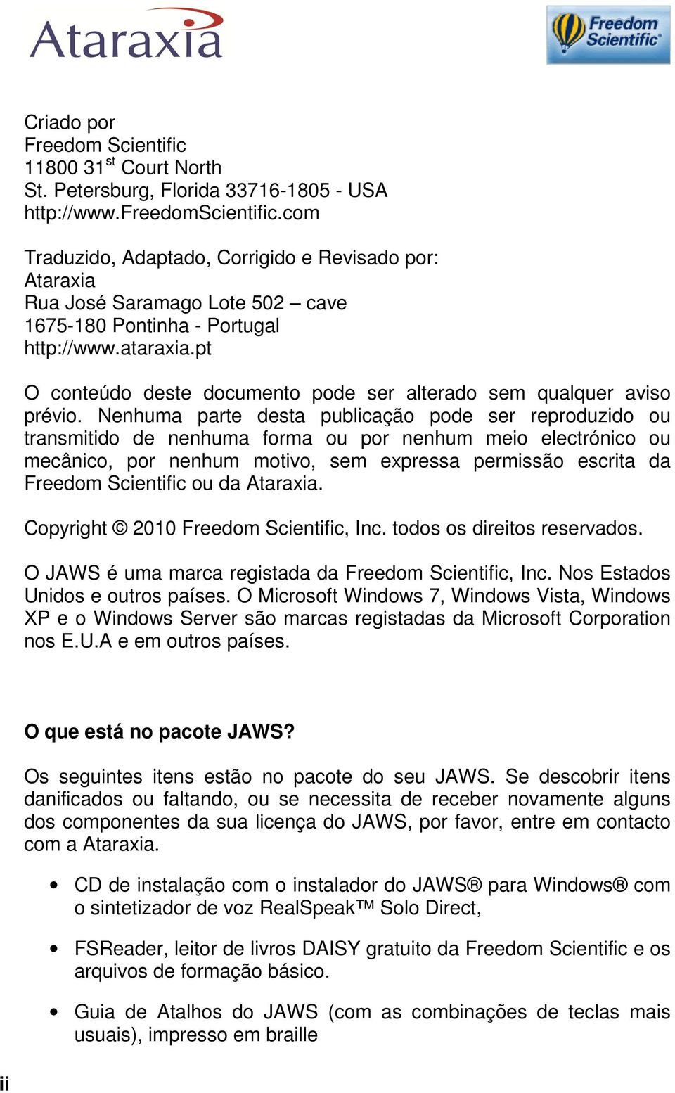 pt O conteúdo deste documento pode ser alterado sem qualquer aviso prévio.