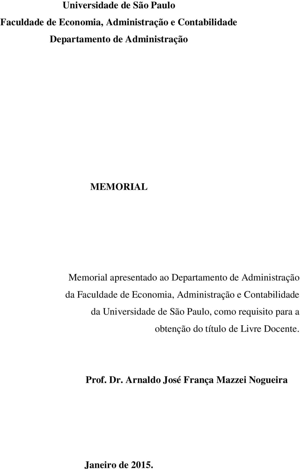 Economia, Administração e Contabilidade da Universidade de São Paulo, como requisito para a