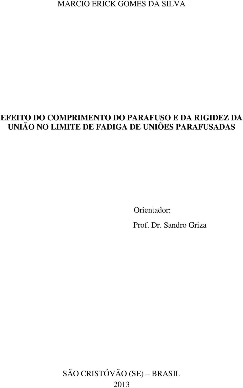 NO LIMITE DE FADIGA DE UNIÕES PARAFUSADAS