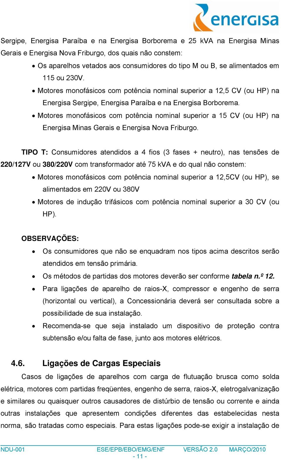 Motores monofásicos com potência nominal superior a 15 CV (ou HP) na Energisa Minas Gerais e Energisa Nova Friburgo.