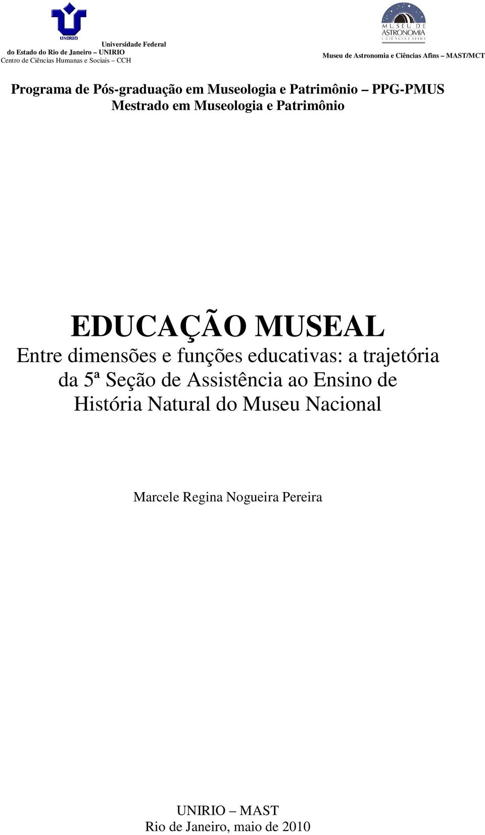 Museologia e Patrimônio EDUCAÇÃO MUSEAL Entre dimensões e funções educativas: a trajetória da 5ª Seção de