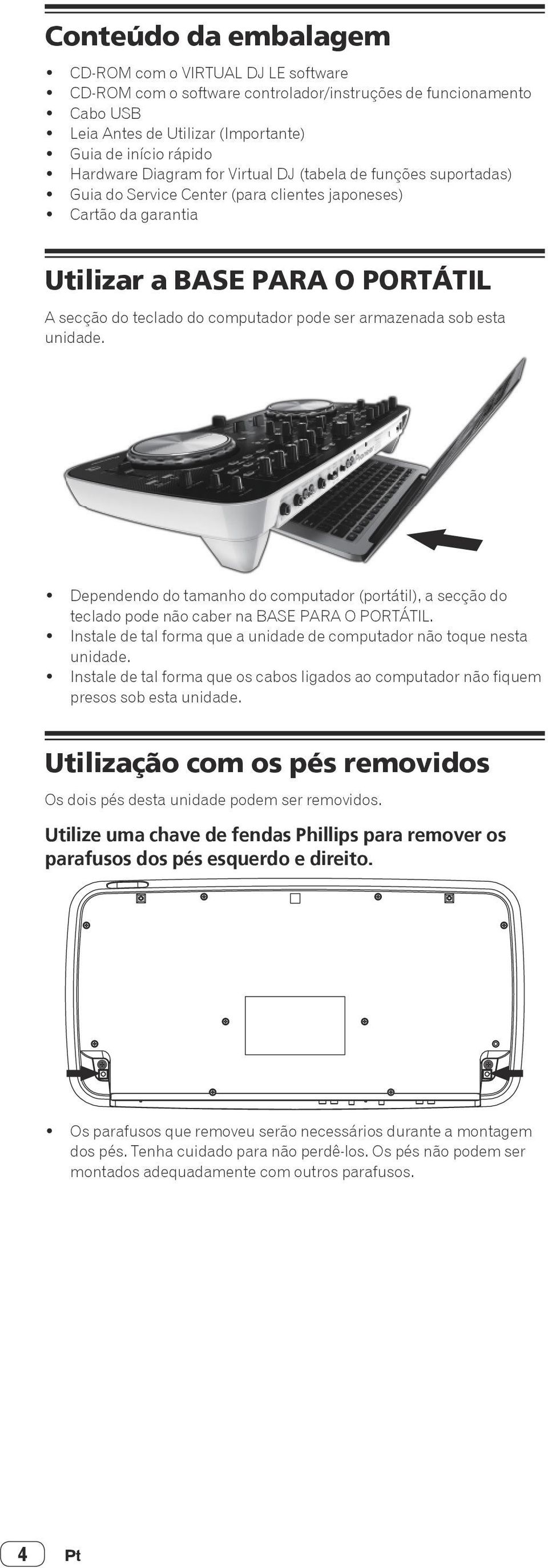 Cartão da garantia Utilizar a BASE PARA O PORTÁTIL A secção do teclado do computador pode ser armazenada sob esta unidade.