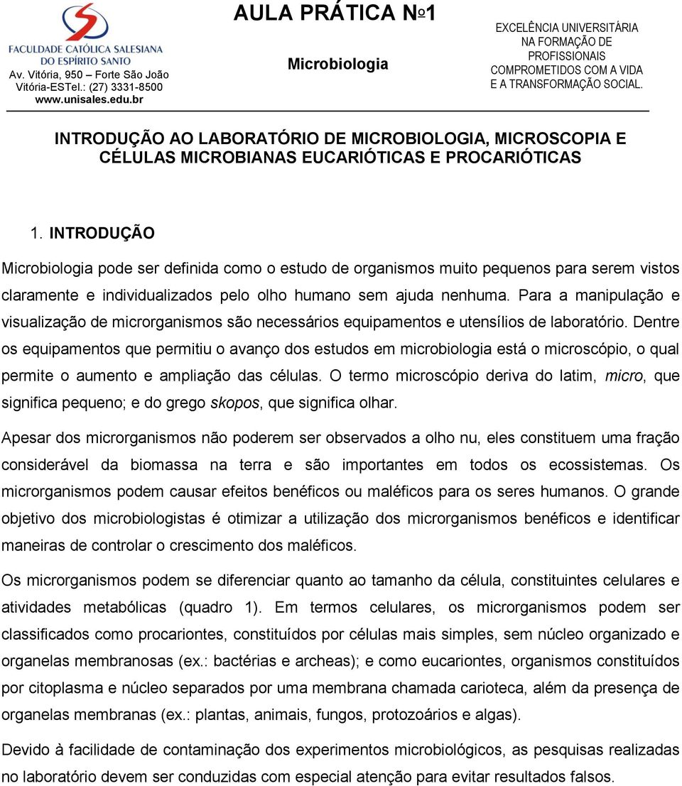 INTRODUÇÃO AO LABORATÓRIO DE MICROBIOLOGIA, MICROSCOPIA E CÉLULAS MICROBIANAS EUCARIÓTICAS E PROCARIÓTICAS 1.