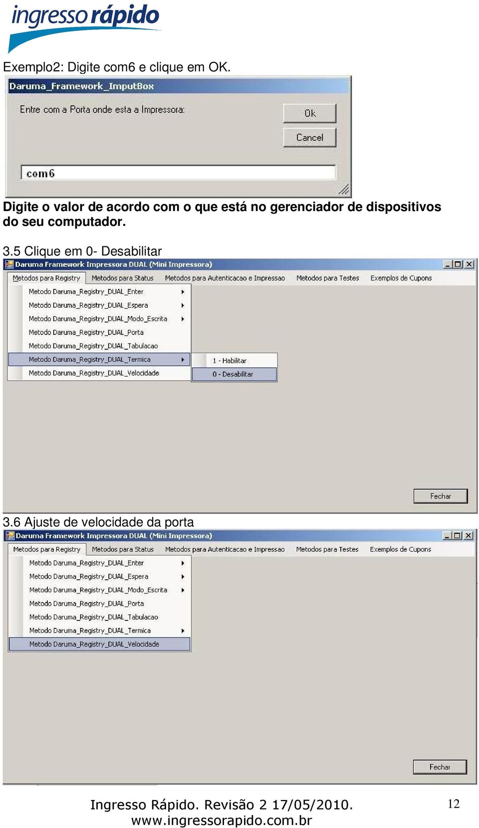 gerenciador de dispositivos do seu computador. 3.