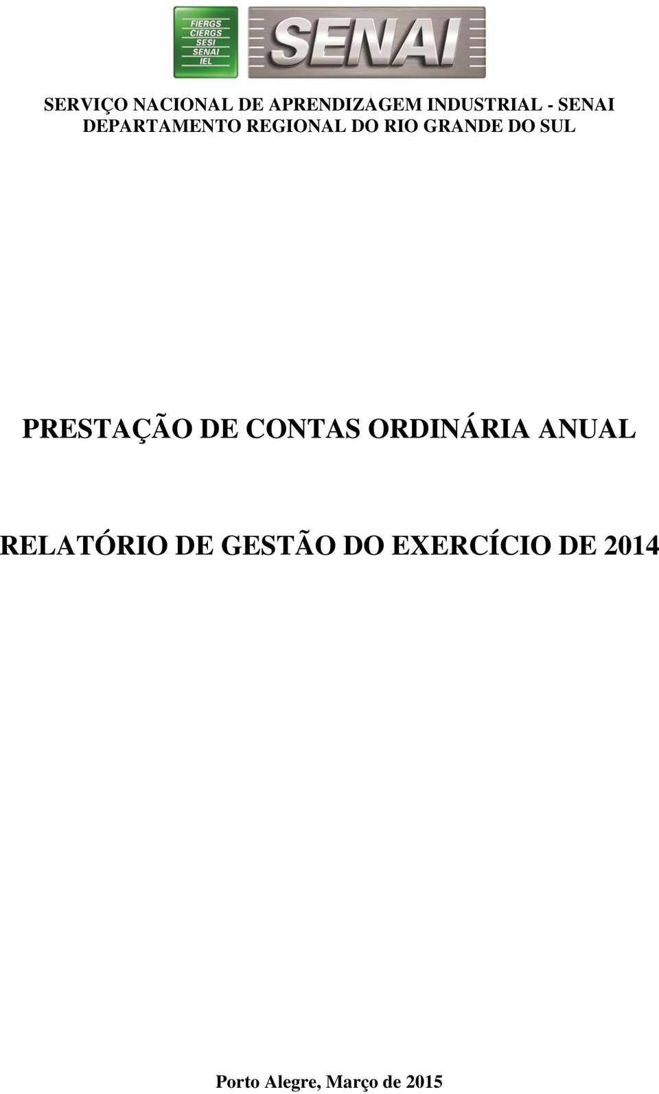 PRESTAÇÃO DE CONTAS ORDINÁRIA ANUAL RELATÓRIO DE