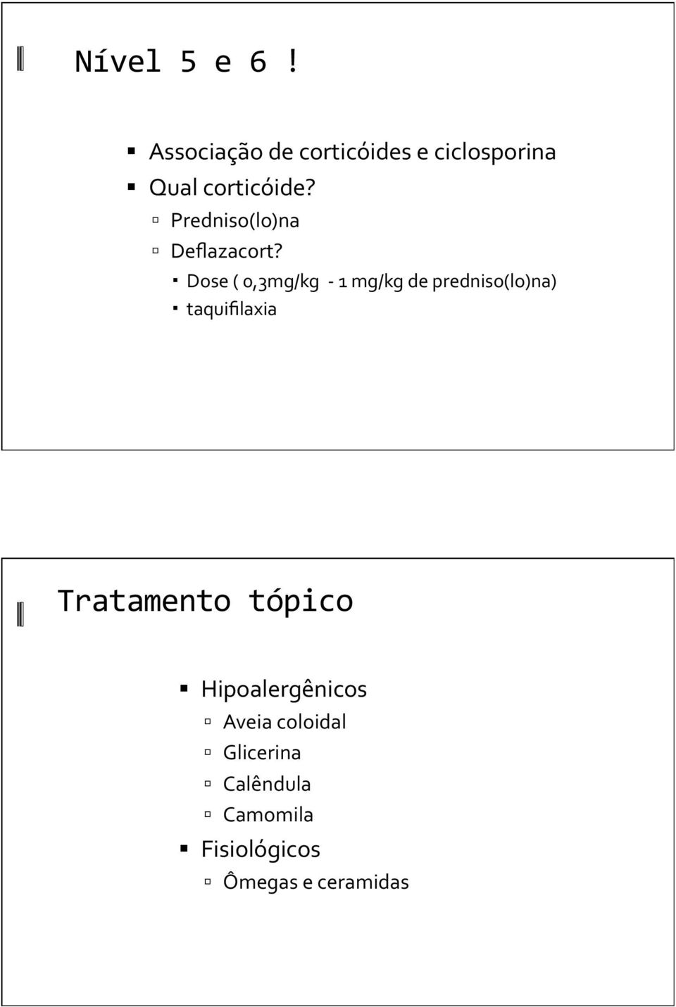 Predniso(lo)na Deflazacort?