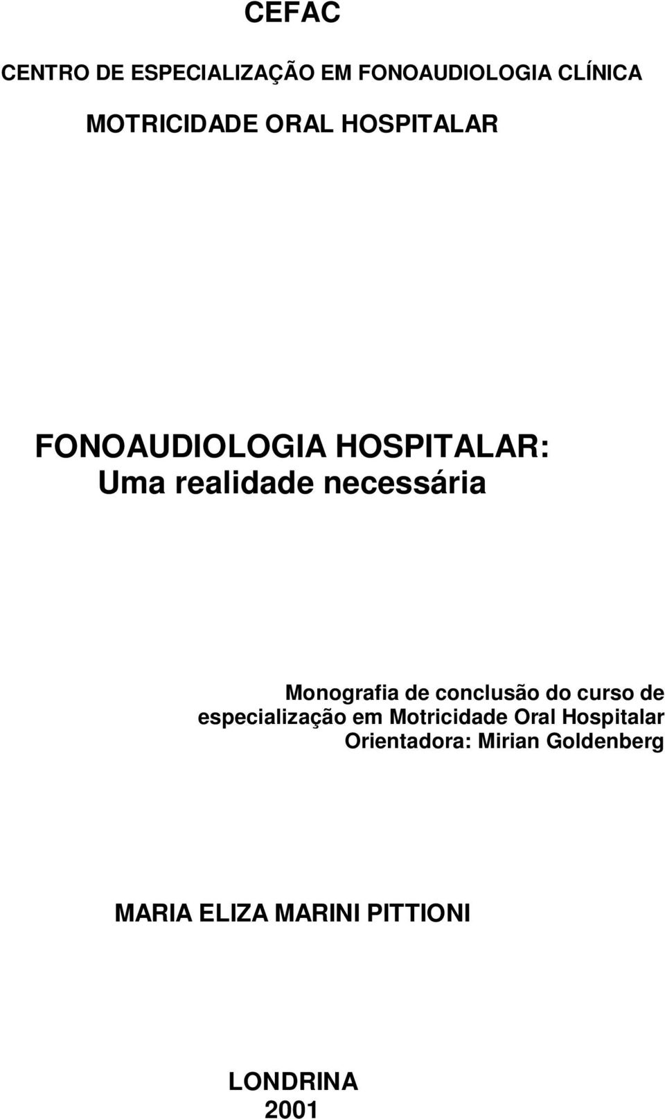 Monografia de conclusão do curso de especialização em Motricidade Oral