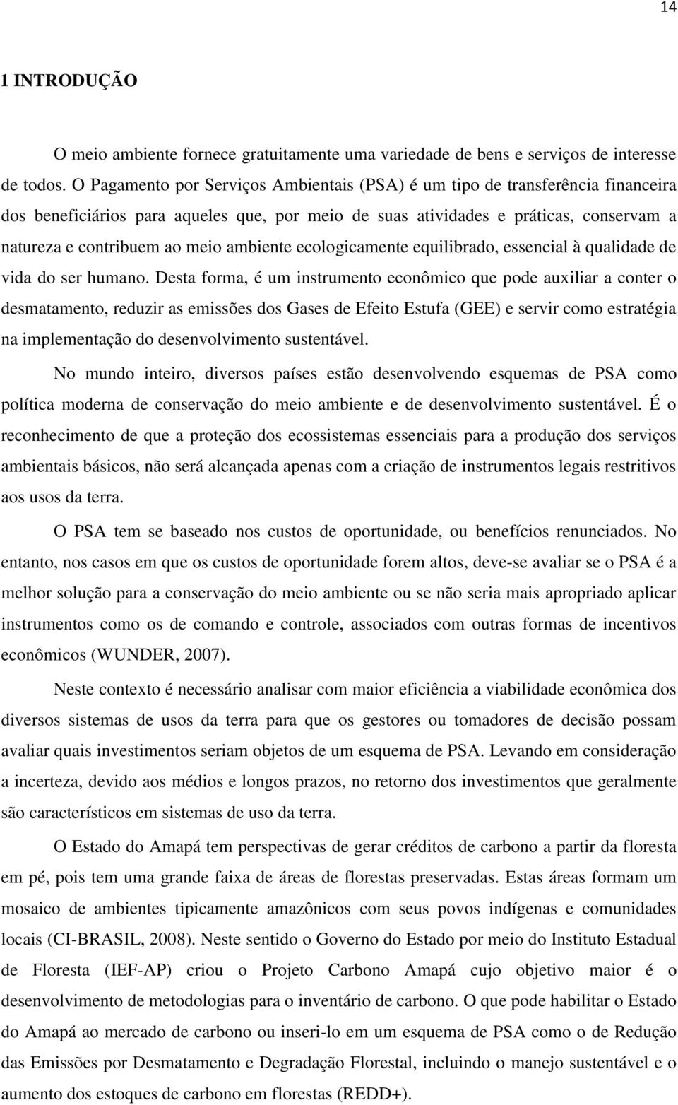 ambiente ecologicamente equilibrado, essencial à qualidade de vida do ser humano.