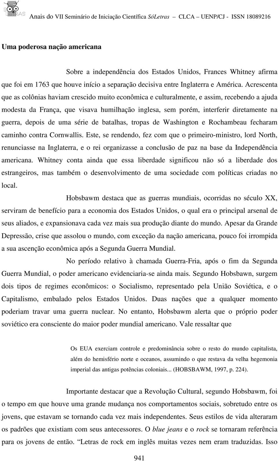 depois de uma série de batalhas, tropas de Washington e Rochambeau fecharam caminho contra Cornwallis.