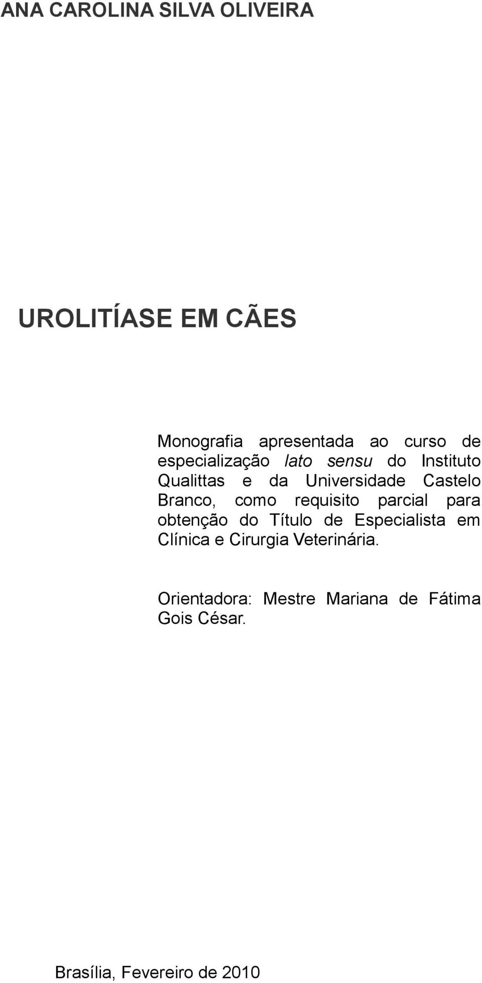 como requisito parcial para obtenção do Título de Especialista em Clínica e Cirurgia