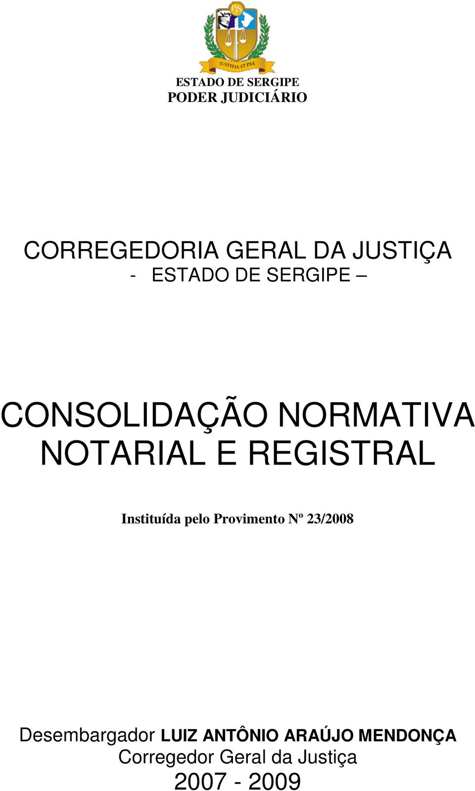 REGISTRAL Instituída pelo Provimento Nº 23/2008 Desembargador