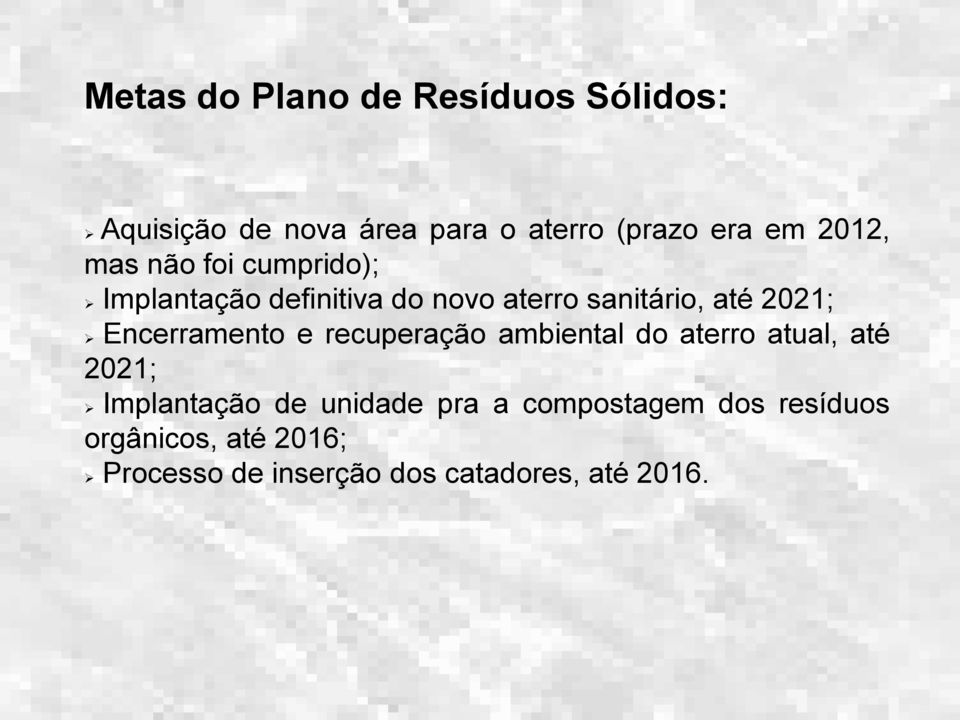 Encerramento e recuperação ambiental do aterro atual, até 2021; Implantação de unidade