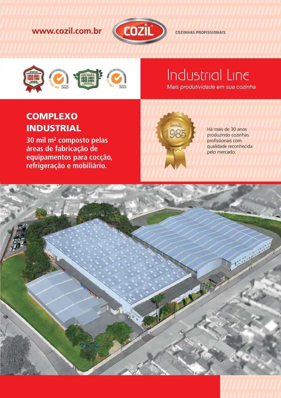 COMPLEXO INDUSTRIAL 30 mil m² composto pelas áreas de fabricação de