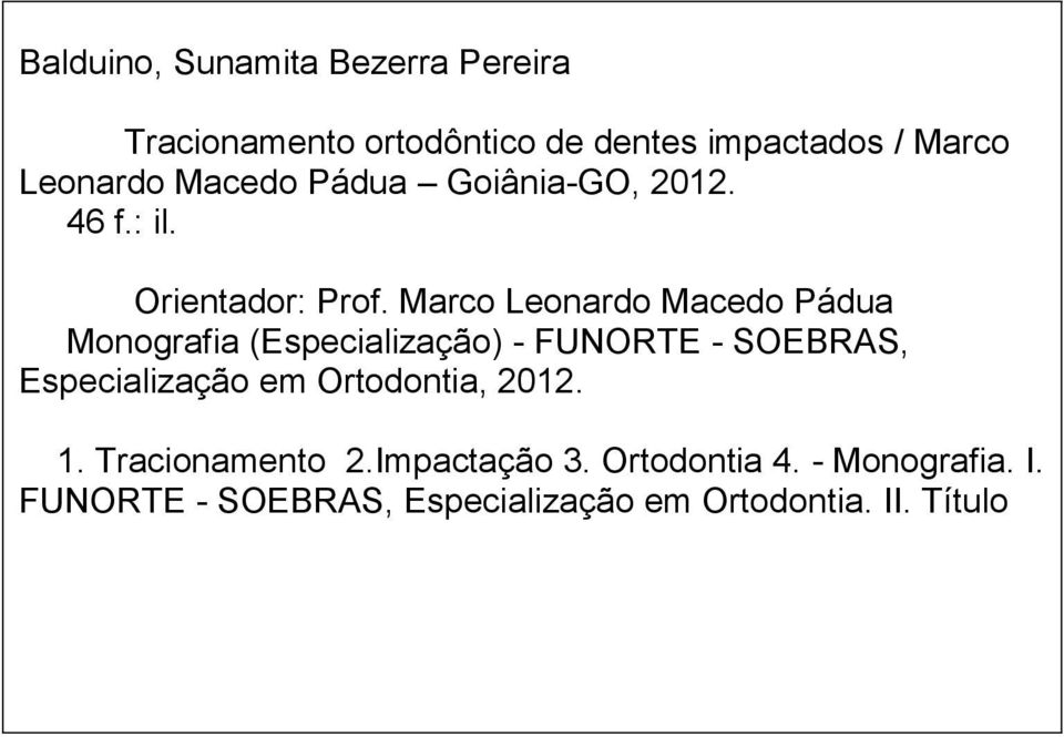 Marco Leonardo Macedo Pádua Monografia (Especialização) - FUNORTE - SOEBRAS, Especialização em
