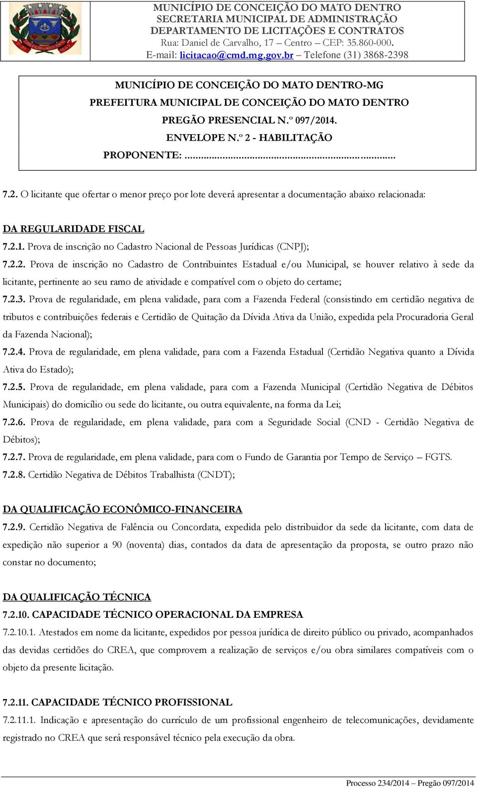 Prova de inscrição no Cadastro Nacional de Pessoas Jurídicas (CNPJ); 7.2.