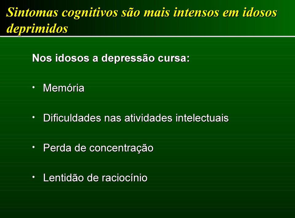 cursa: Memória Dificuldades nas atividades