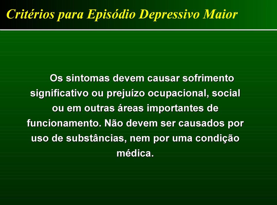 social ou em outras áreas importantes de funcionamento.