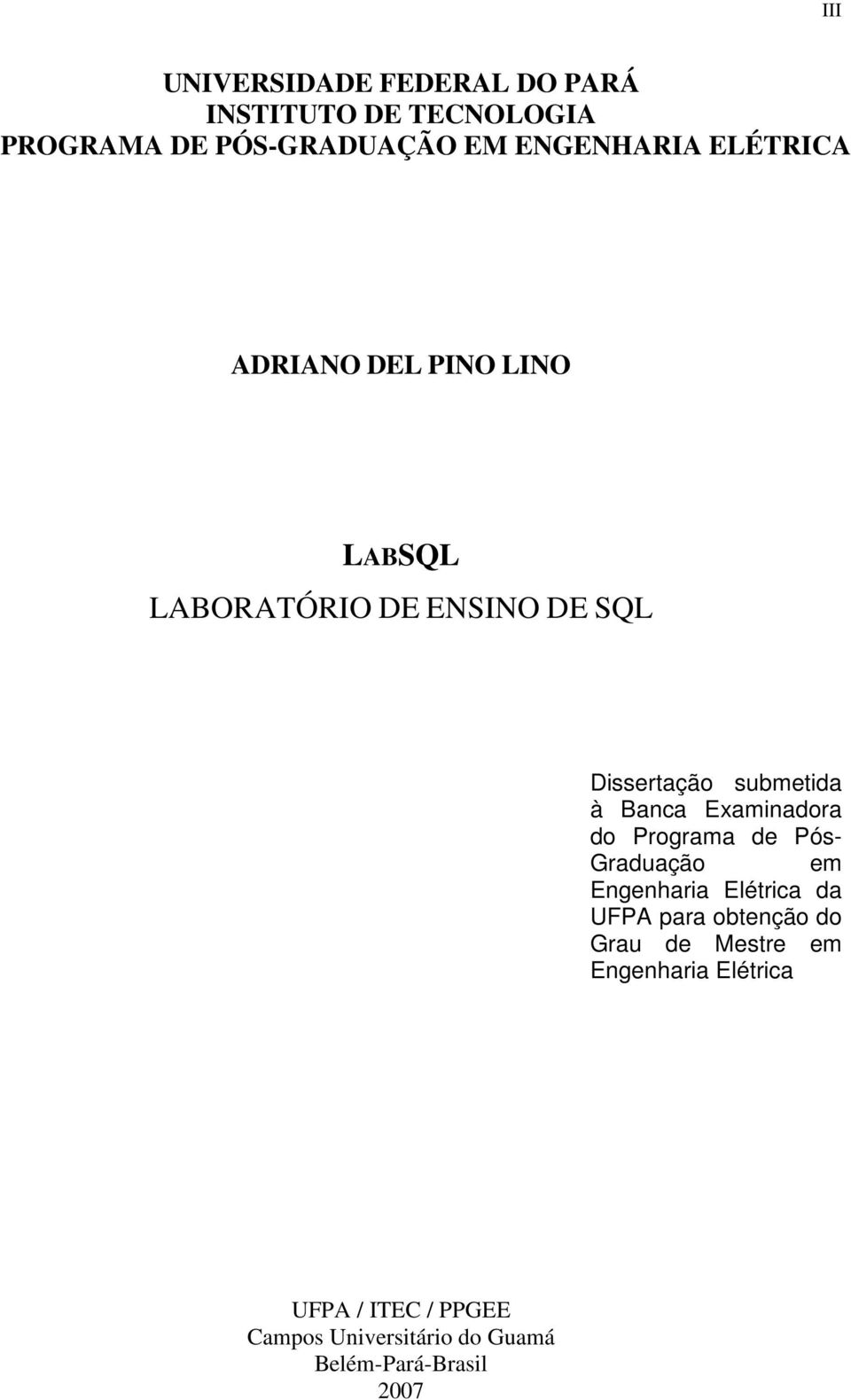 Examinadora do Programa de Pós- Graduação em Engenharia Elétrica da UFPA para obtenção do Grau de