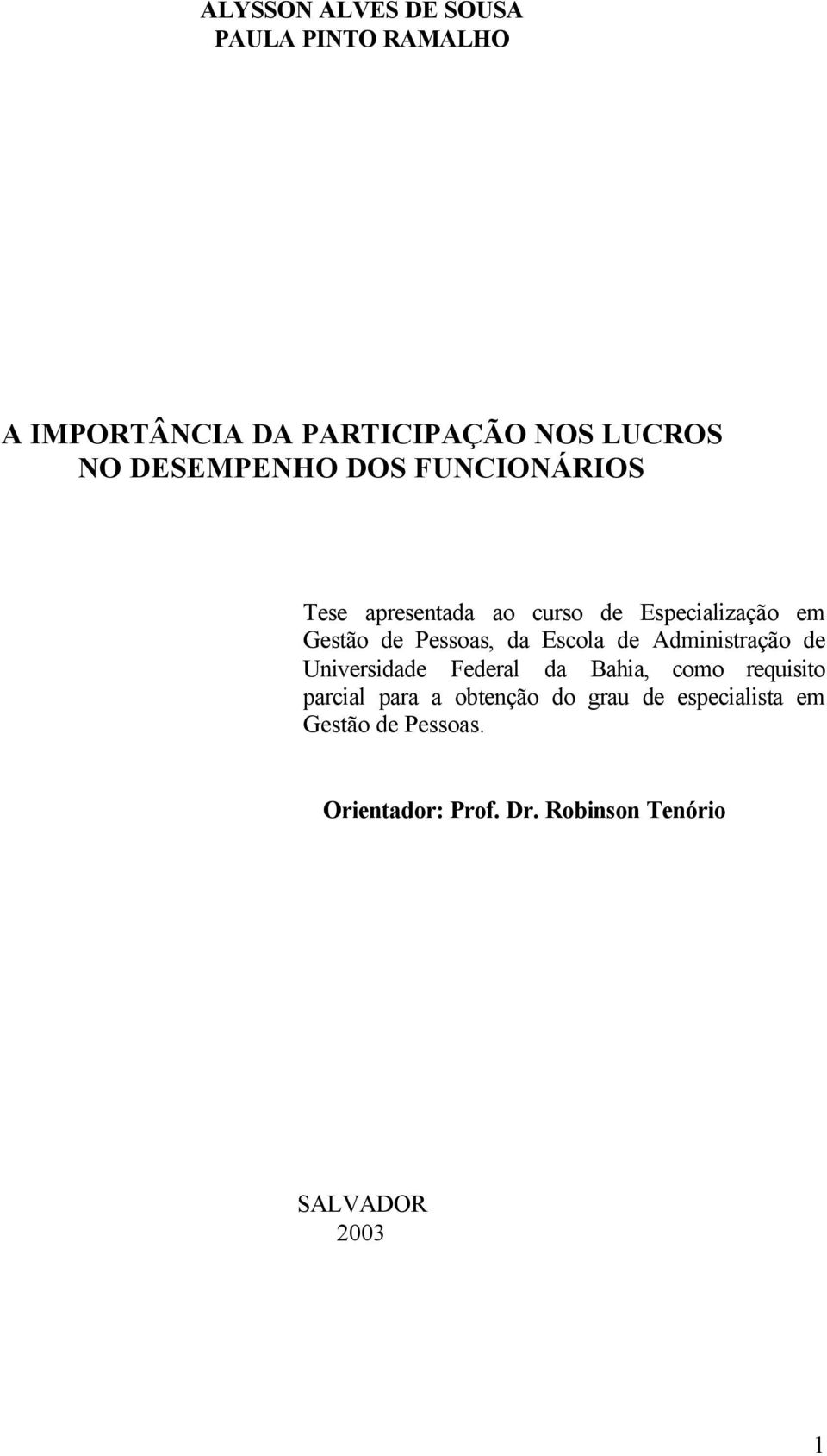 da Escola de Administração de Universidade Federal da Bahia, como requisito parcial para a