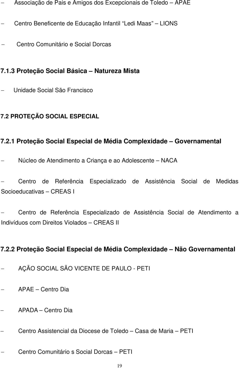 PROTEÇÃO SOCIAL ESPECIAL 7.2.