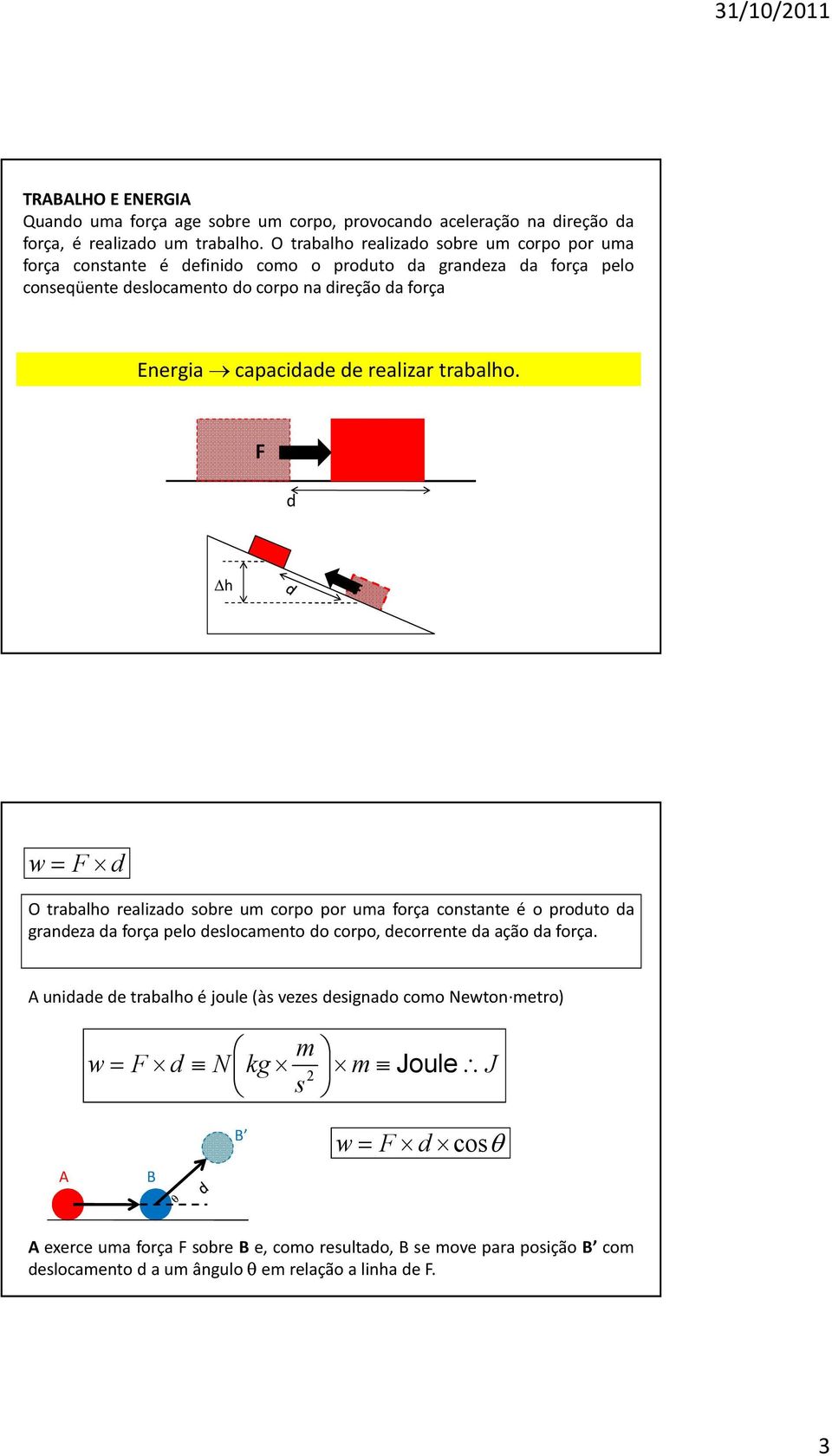 capacidade de realizar trabalho.