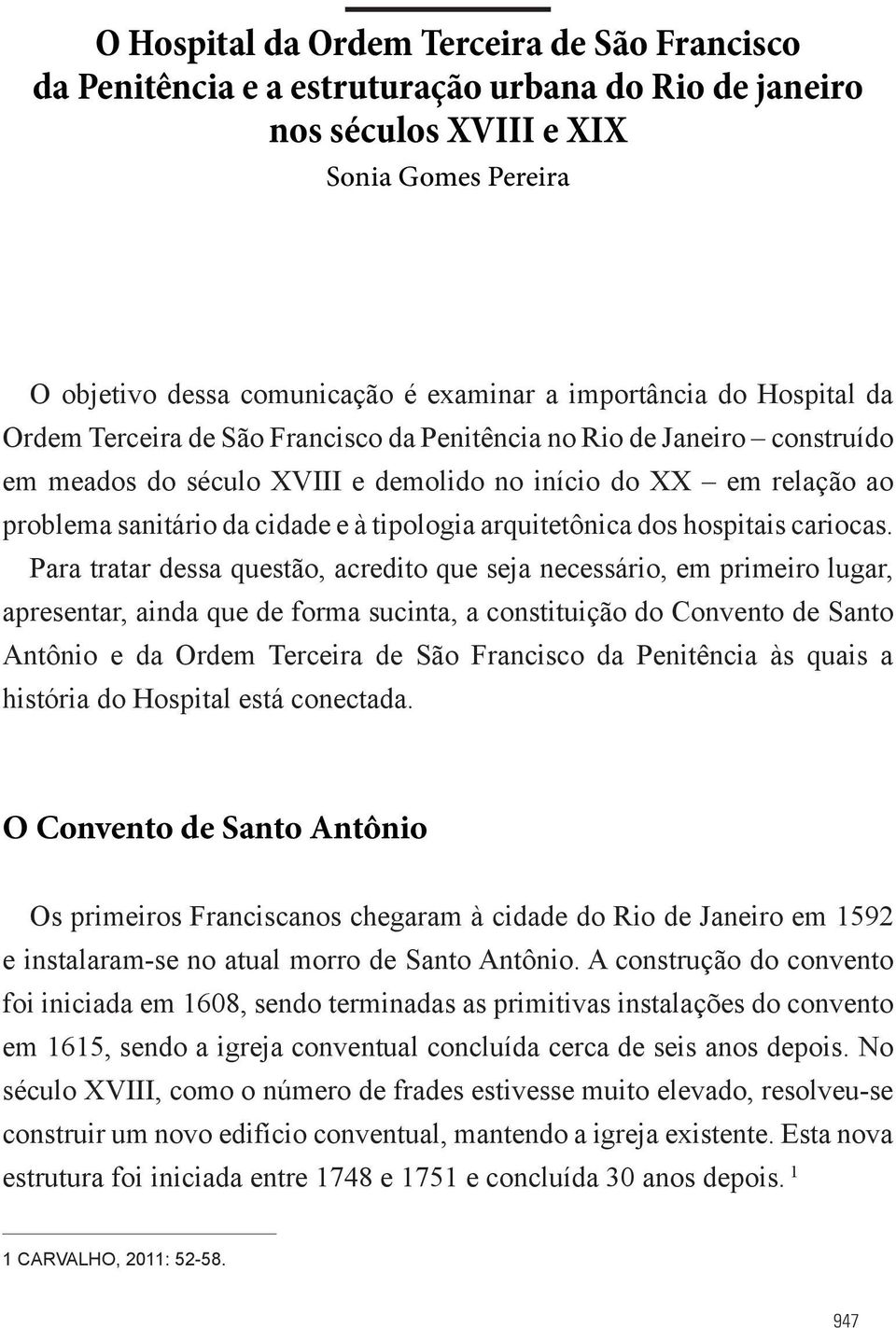 arquitetônica dos hospitais cariocas.