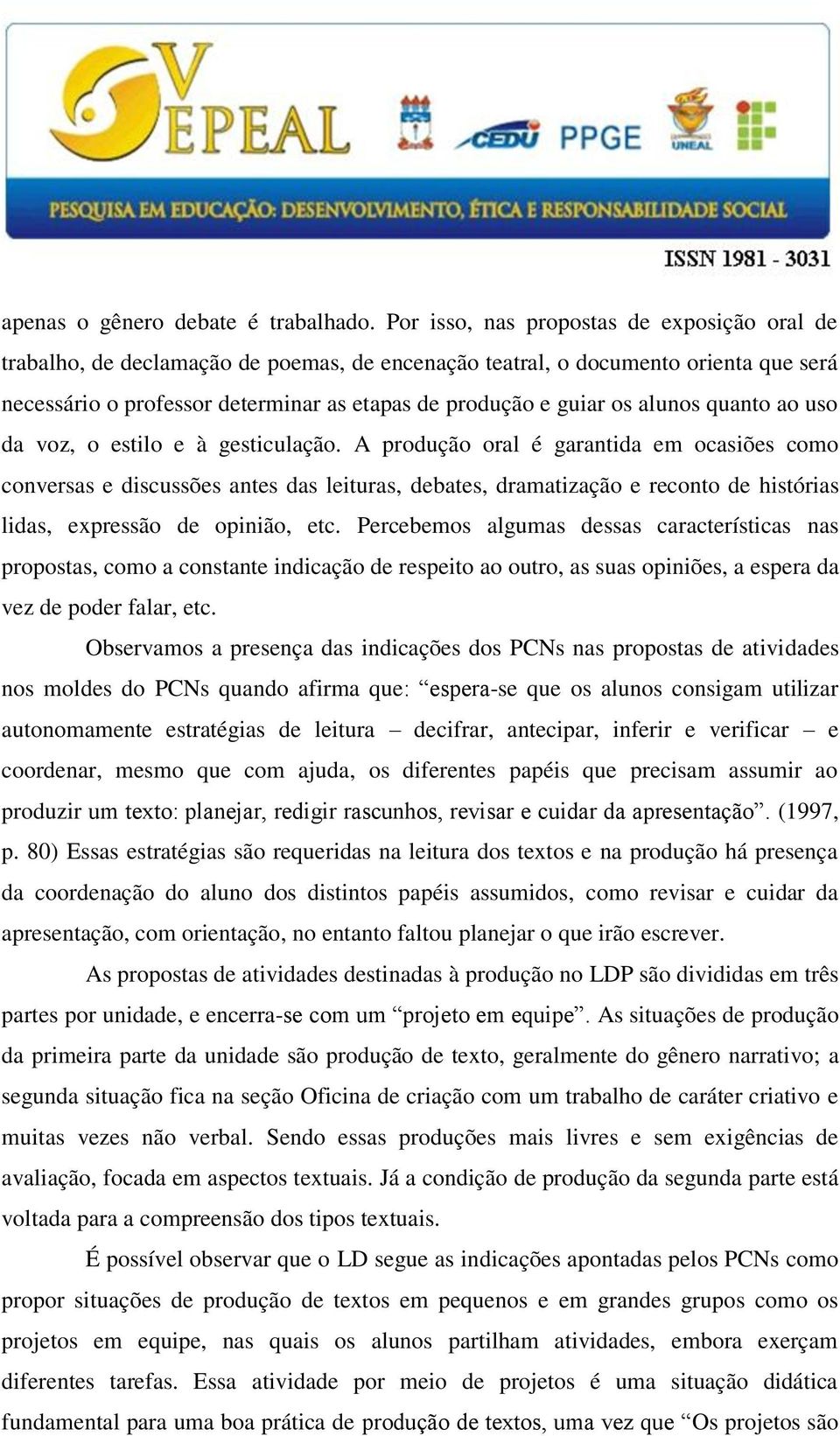 alunos quanto ao uso da voz, o estilo e à gesticulação.