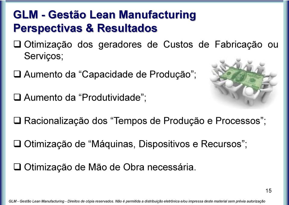 ; Aumento da Produtividade ; Racionalização dos Tempos de Produção e Processos ;