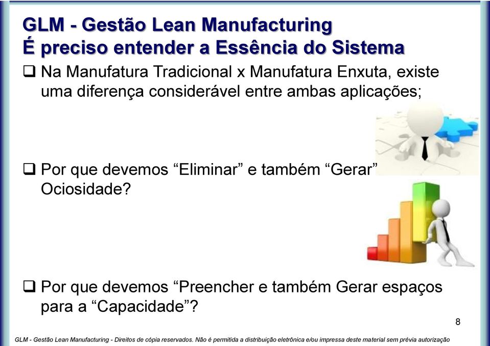 considerável entre ambas aplicações; Por que devemos Eliminar e também