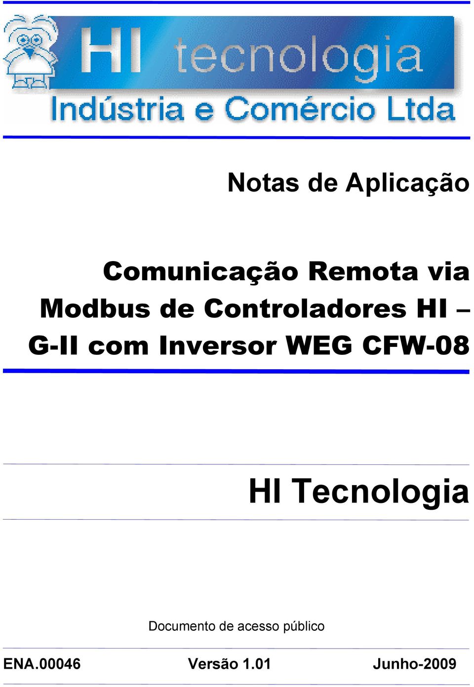 Inversor WEG CFW-08 HI Tecnologia
