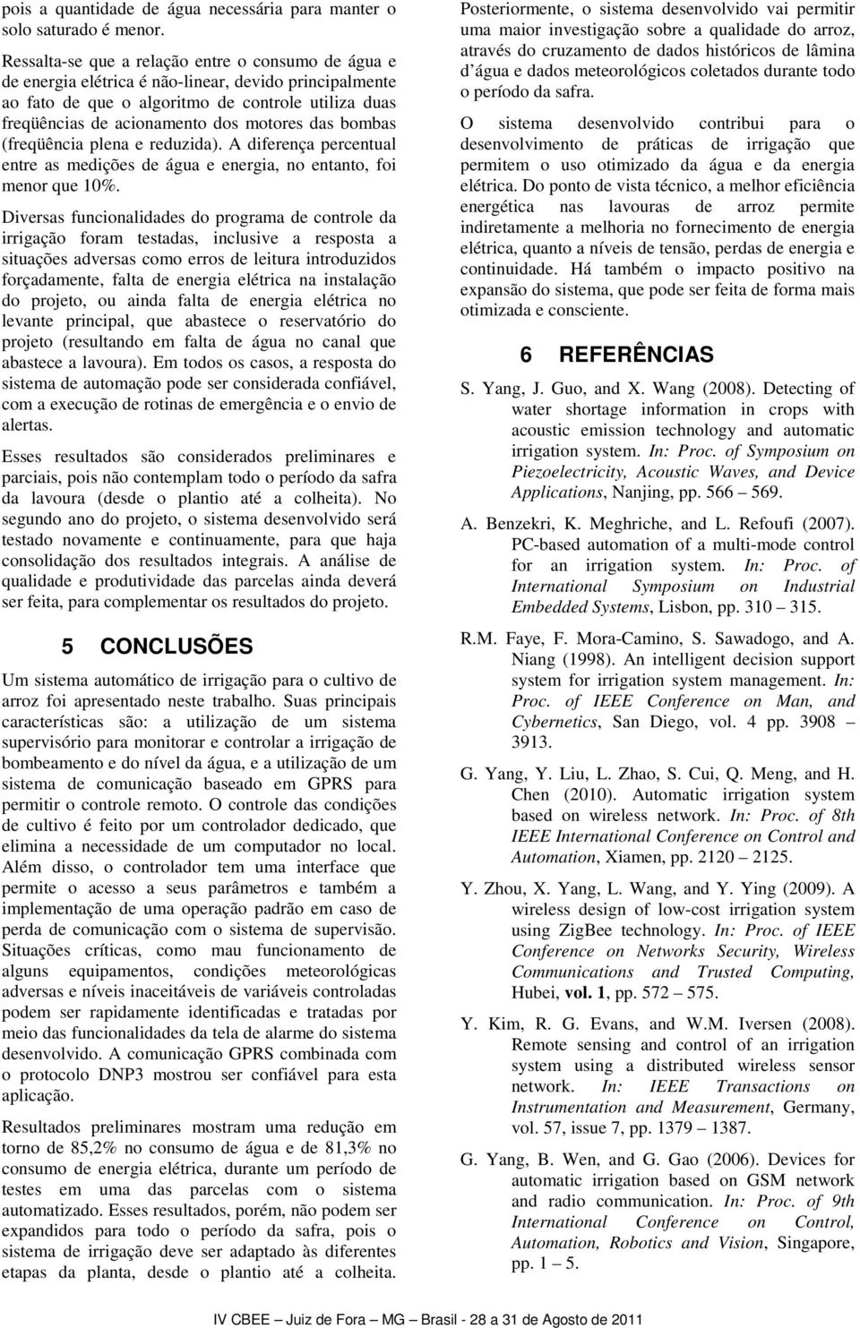 das bombas (freqüência plena e reduzida). A diferença percentual entre as medições de água e energia, no entanto, foi menor que 10%.