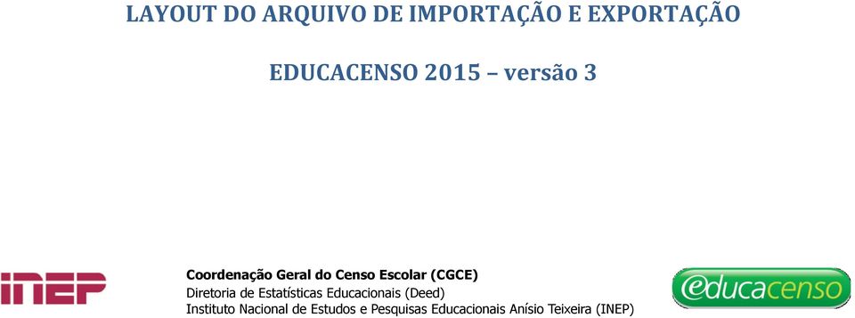 Diretoria de Estatísticas Educacionais (Deed) Instituto