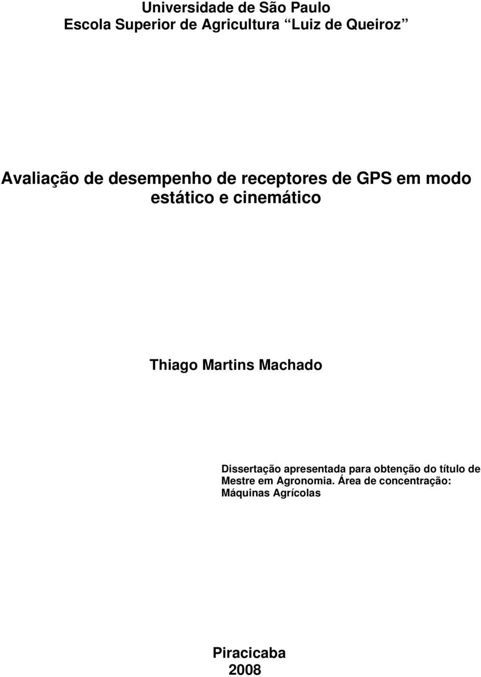 Thiago Martins Machado Dissertação apresentada para obtenção do título de
