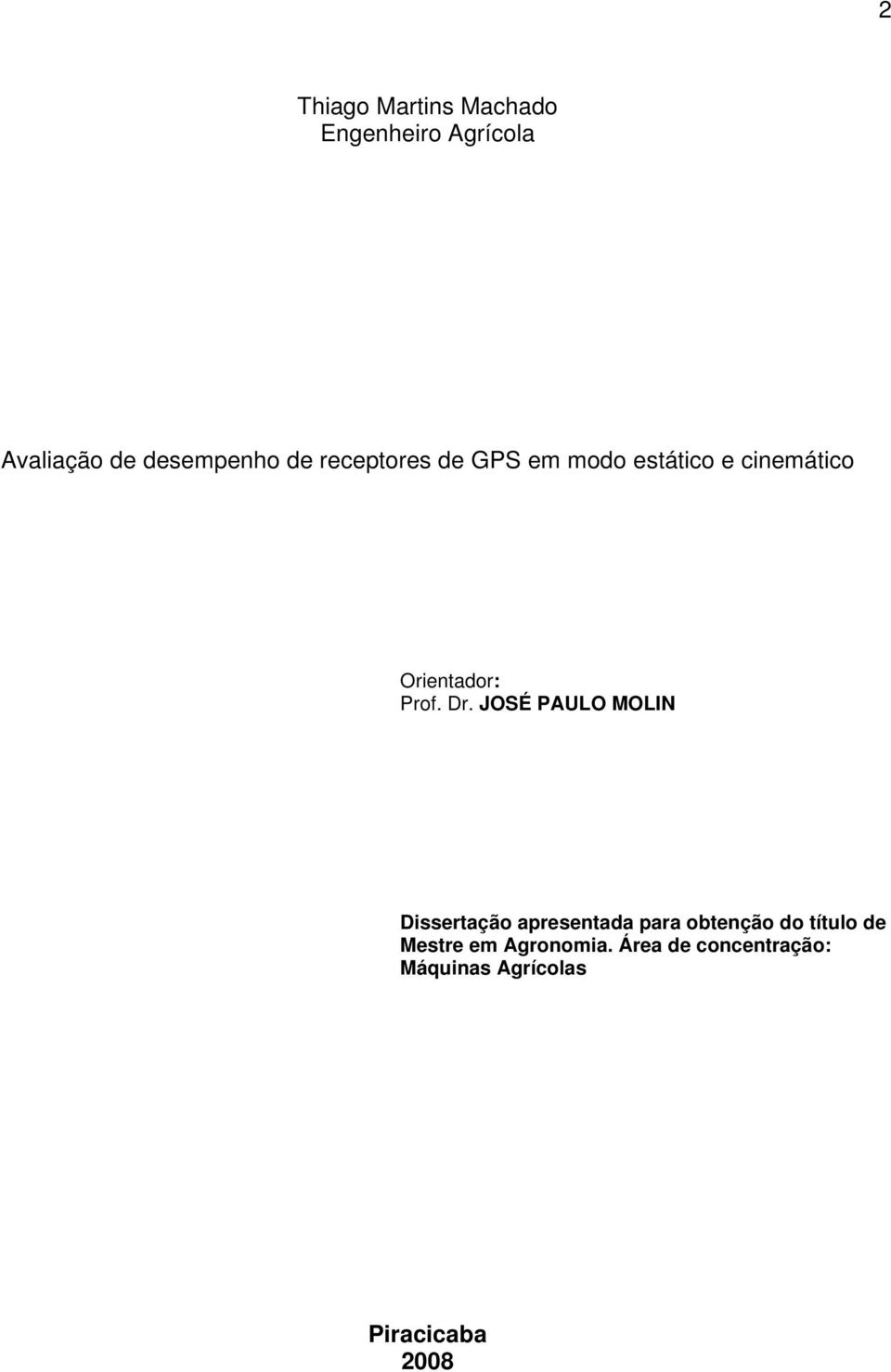 JOSÉ PAULO MOLIN Dissertação apresentada para obtenção do título de