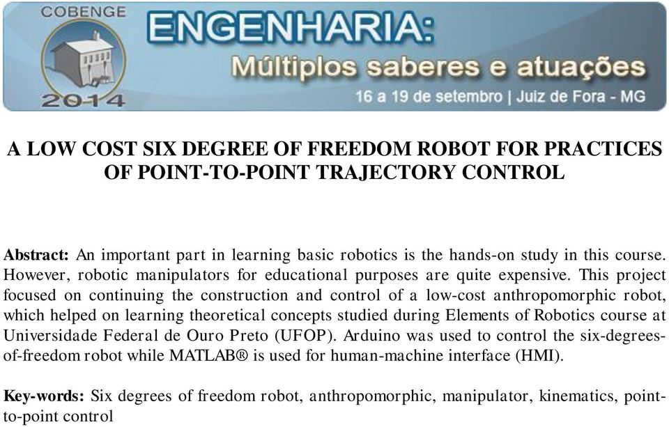 This project focused on continuing the construction and control of a low-cost anthropomorphic robot, which helped on learning theoretical concepts studied during Elements of