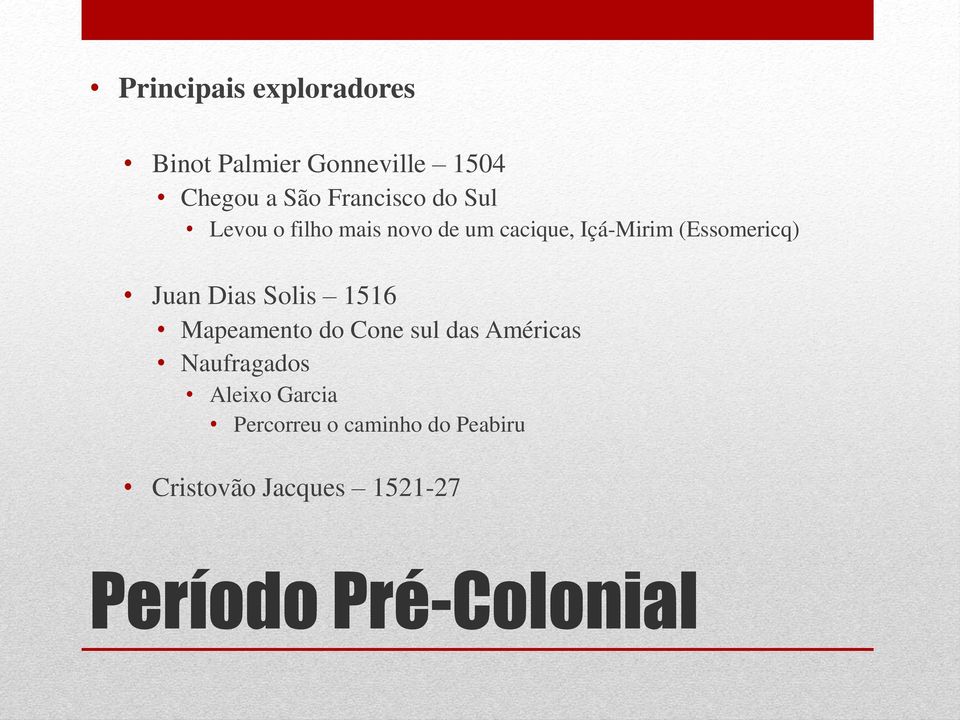 Dias Solis 1516 Mapeamento do Cone sul das Américas Naufragados Aleixo