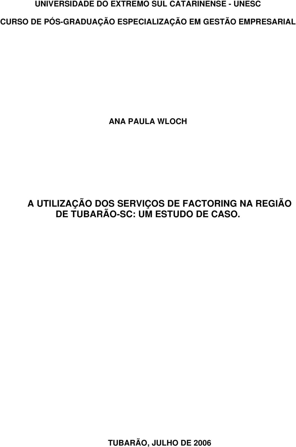 PAULA WLOCH A UTILIZAÇÃO DOS SERVIÇOS DE FACTORING NA