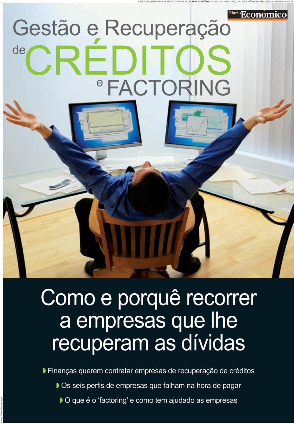 lhe recuperam as dívidas Finanças querem contratar empresas de recuperação de créditos Os seis perfis de