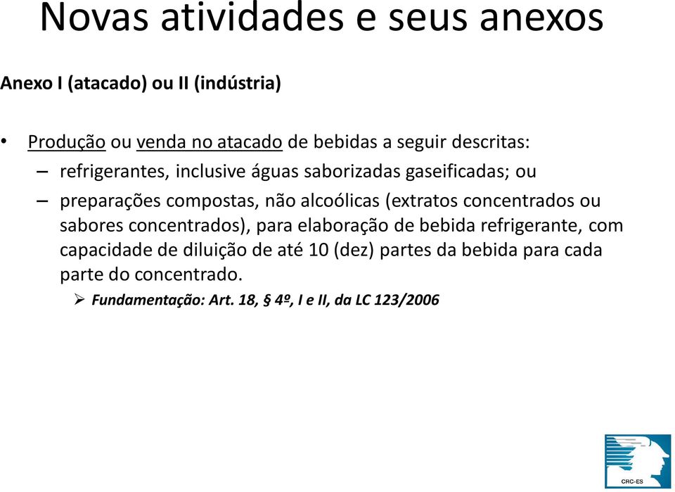 alcoólicas (extratos concentrados ou sabores concentrados), para elaboração de bebida refrigerante, com