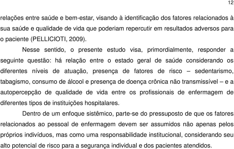 risco sedentarismo, tabagismo, consumo de álcool e presença de doença crônica não transmissível e a autopercepção de qualidade de vida entre os profissionais de enfermagem de diferentes tipos de