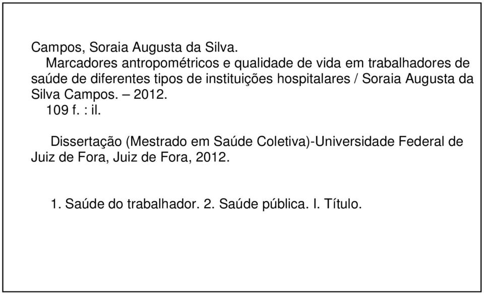 tipos de instituições hospitalares / Soraia Augusta da Silva Campos. 2012. 109 f. : il.