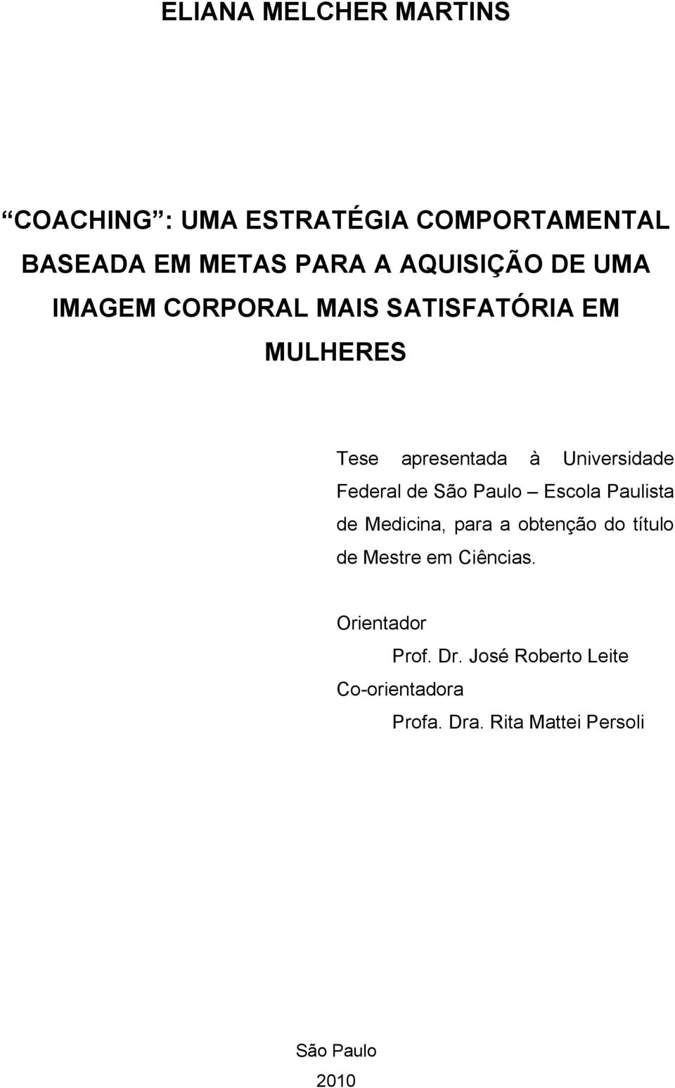 Federal de São Paulo Escola Paulista de Medicina, para a obtenção do título de Mestre em