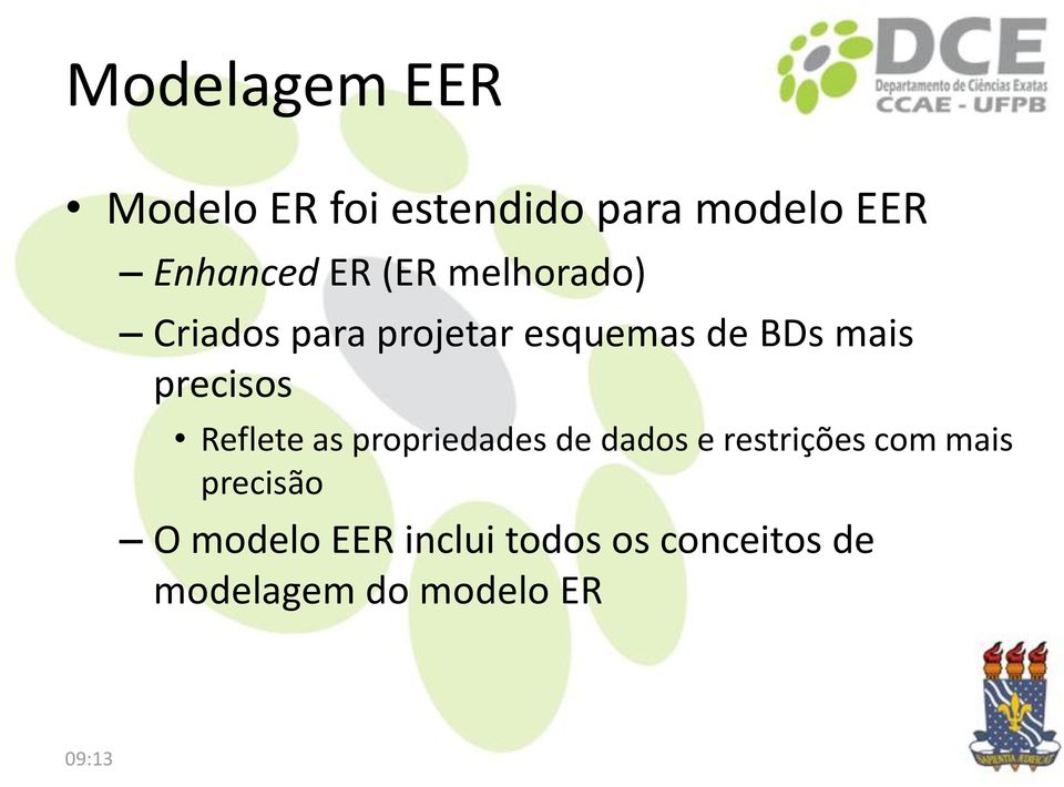 Reflete as propriedades de dados e restrições com mais precisão O