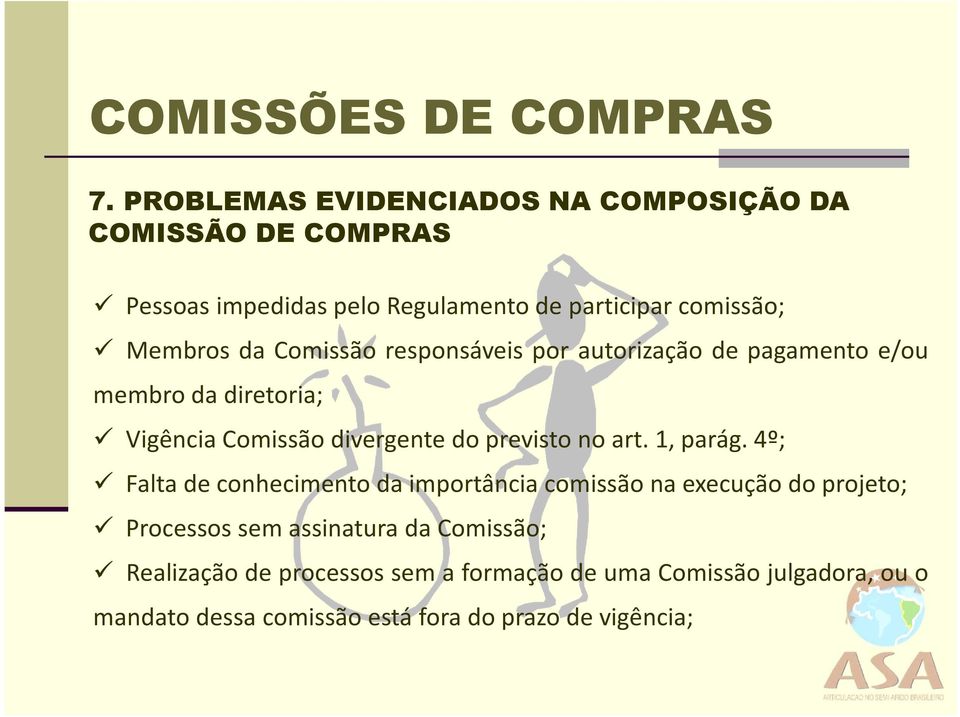 da Comissão responsáveis por autorização de pagamento e/ou membro da diretoria; Vigência Comissão divergente do previsto no art.