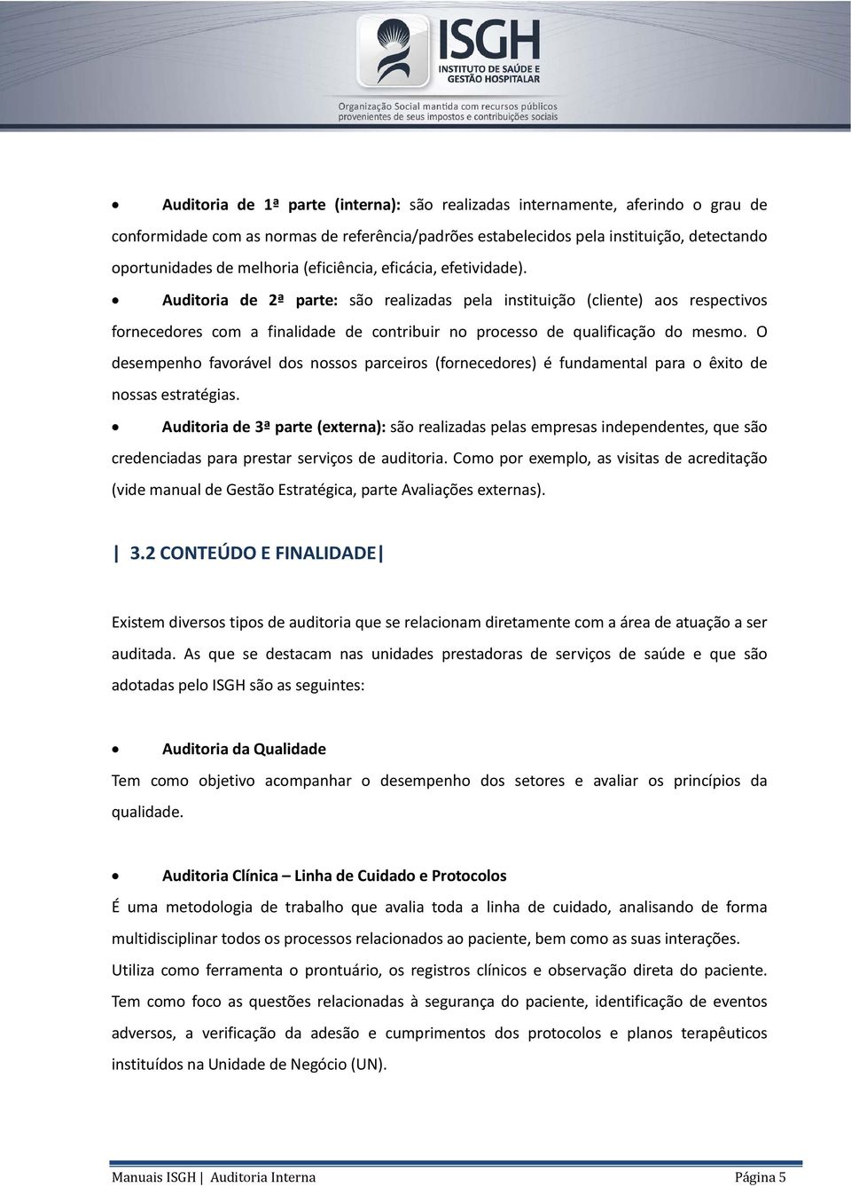 O desempenho favorável dos nossos parceiros (fornecedores) é fundamental para o êxito de nossas estratégias.