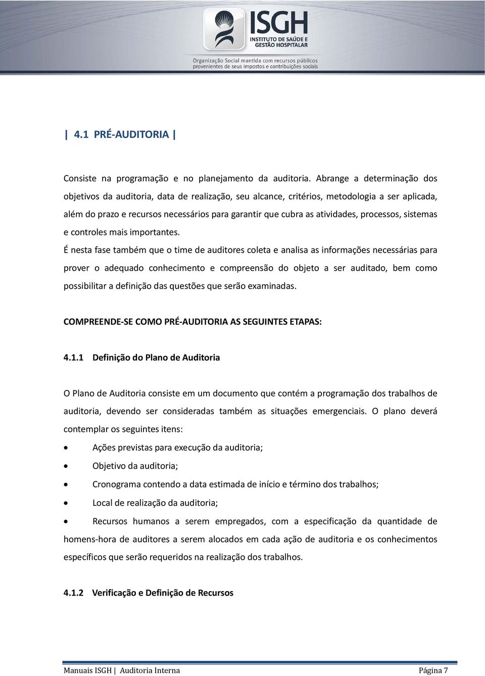 processos, sistemas e controles mais importantes.