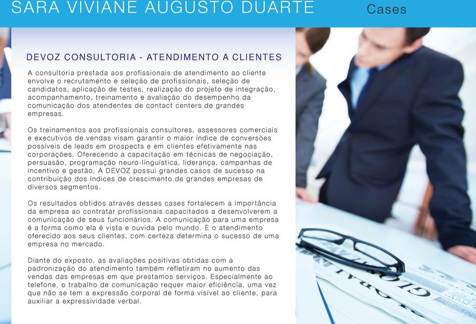 j e t o d e i n t e g r a ç ã o, a c o m p a n h a m e n t o, t re i n a m e n t o e a v a l i a ç ã o d o d e s e m p e n h o d a comunicação dos atendentes de contact centers de grandes e m p re s