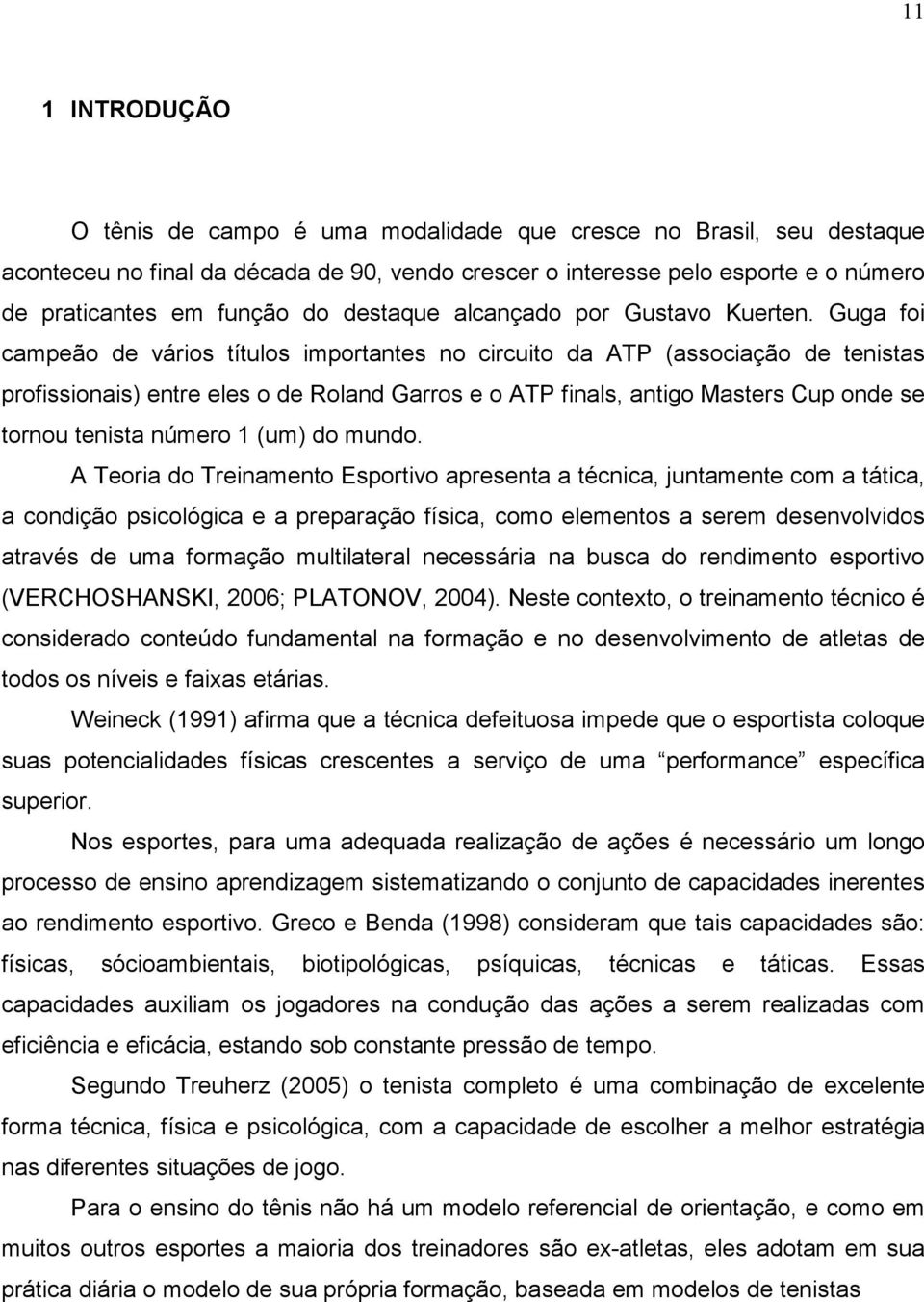 Guga foi campeão de vários títulos importantes no circuito da ATP (associação de tenistas profissionais) entre eles o de Roland Garros e o ATP finals, antigo Masters Cup onde se tornou tenista número