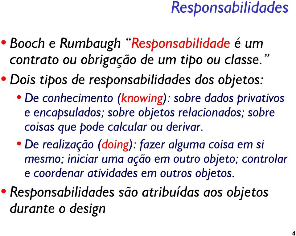 objetos relacionados; sobre coisas que pode calcular ou derivar.