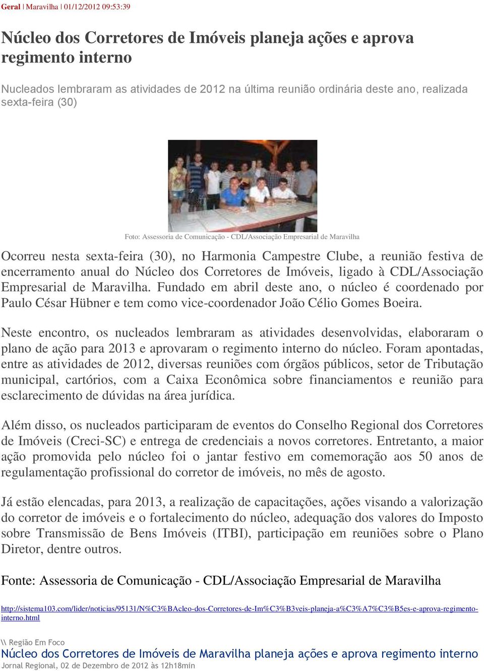 anual do Núcleo dos Corretores de Imóveis, ligado à CDL/Associação Empresarial de Maravilha.